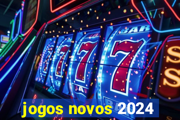 jogos novos 2024